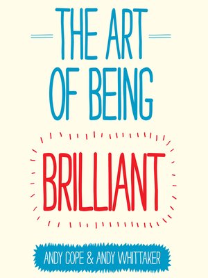 cover image of The Art of Being Brilliant